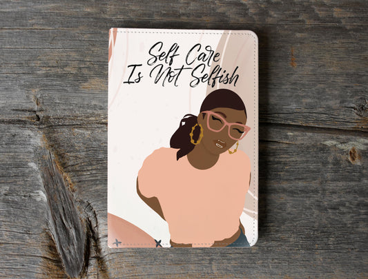 Self Care Is Not Selfish Journal